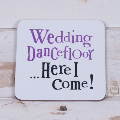 Wedding Dance floor Here I Come Coaster