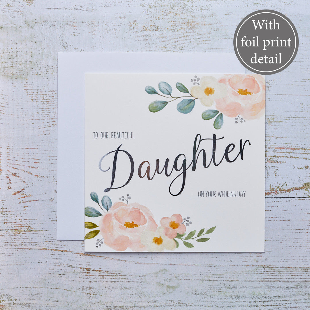 'To our Beautiful Daughter on our wedding day card'