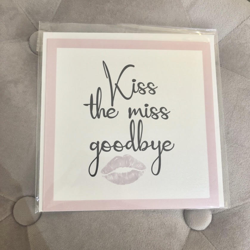 Kiss the Miss Goodbye Card Hen Party